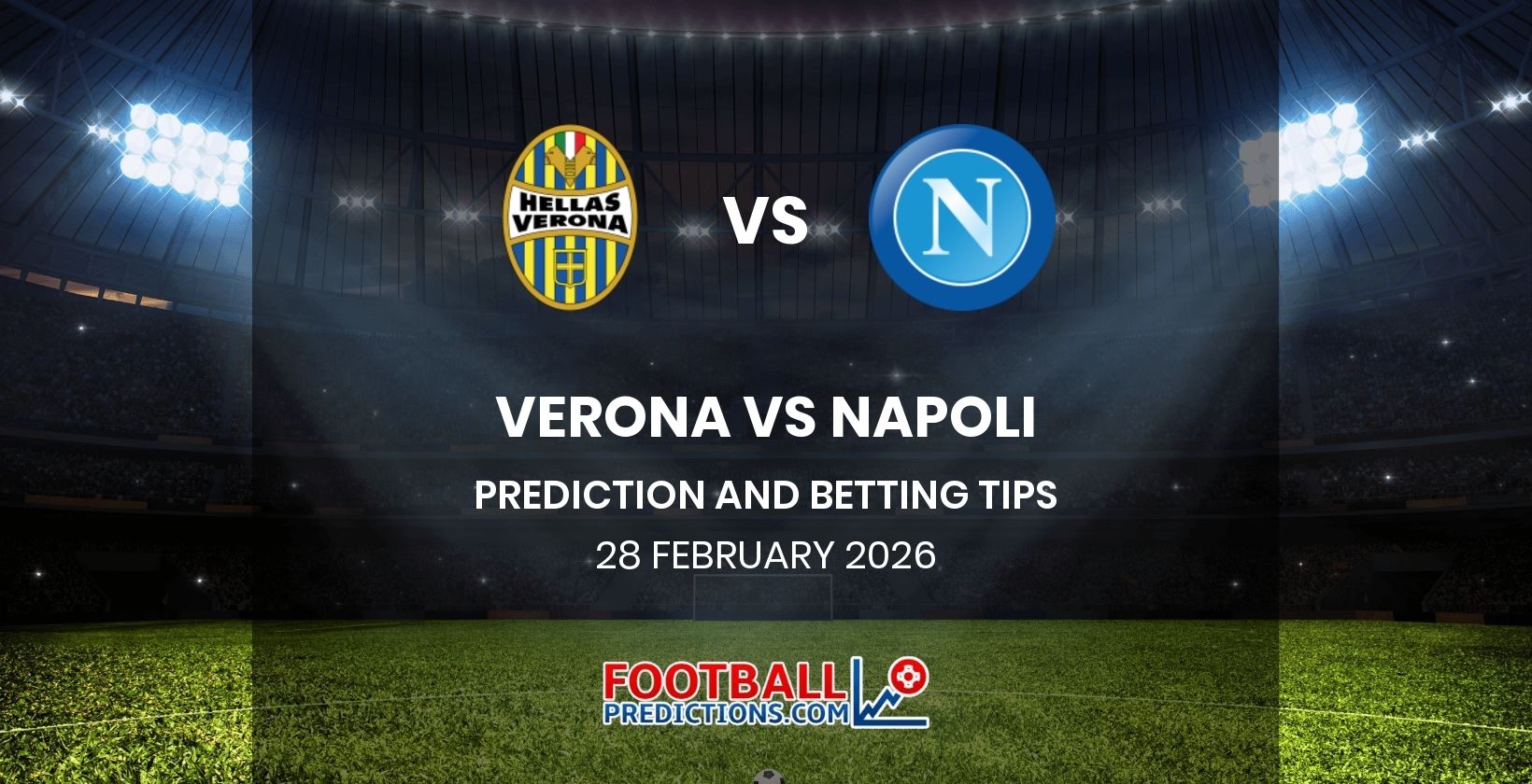 Verona vs Napoli Prediction and Betting Tips 28 February 2026