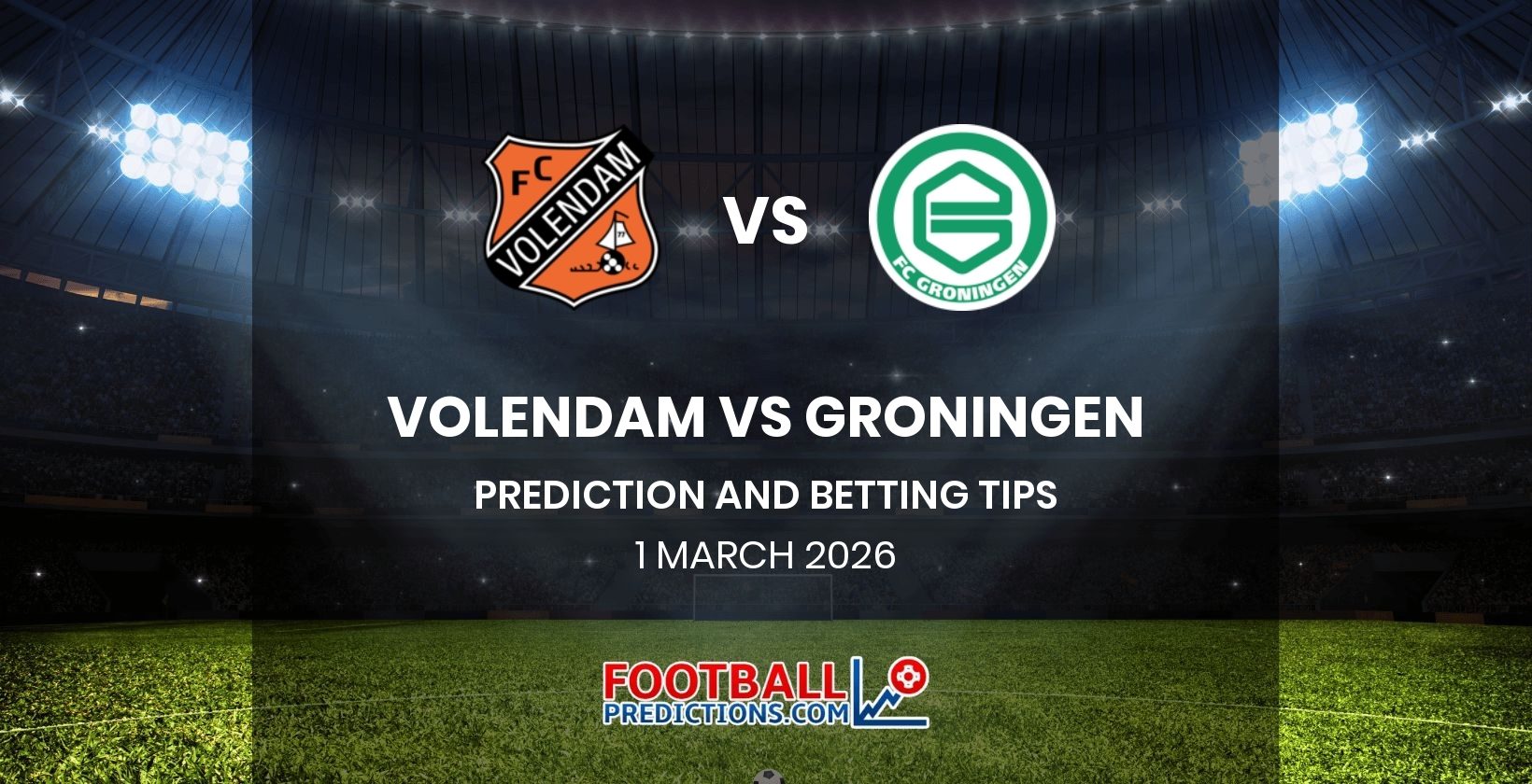 Volendam vs Groningen Prediction and Betting Tips 1 March 2026