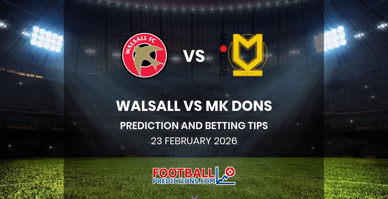 Walsall vs MK Dons Prediction and Betting Tips 23 February 2026