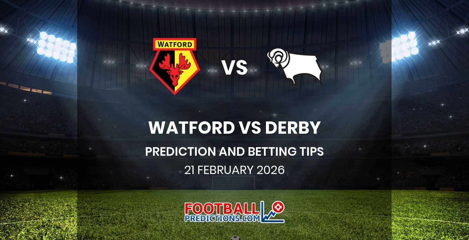 Watford vs Derby Prediction and Betting Tips 21 February 2026