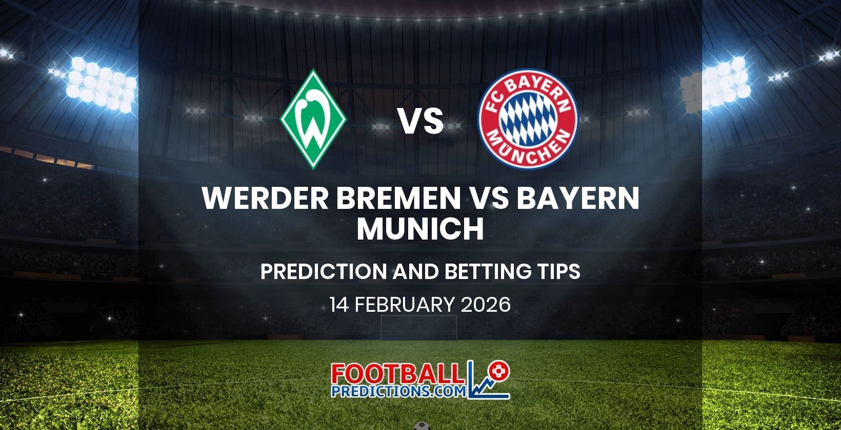 Werder Bremen vs Bayern Munich Prediction and Betting Tips 14 February 2026