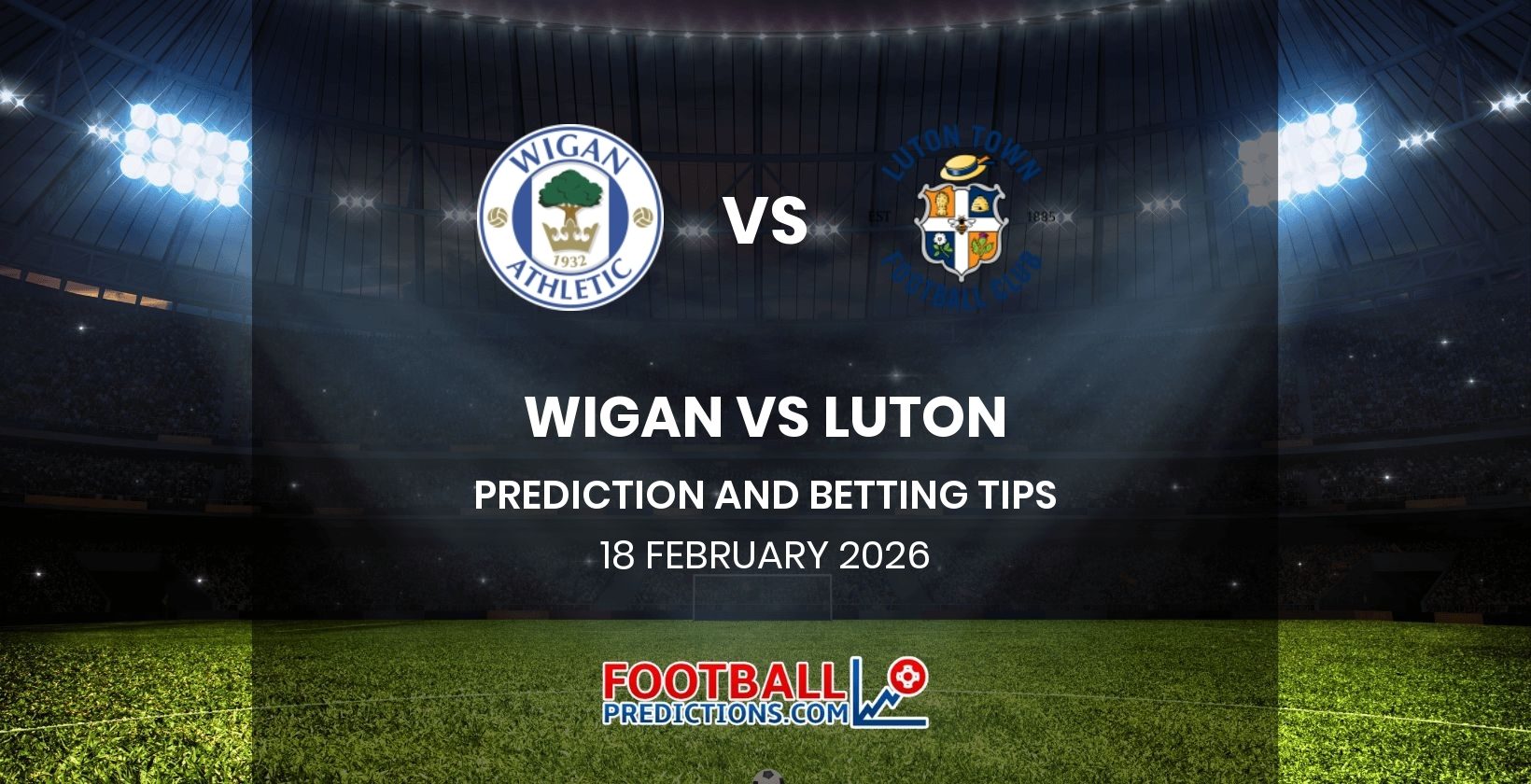 Wigan vs Luton Prediction and Betting Tips 18 February 2026