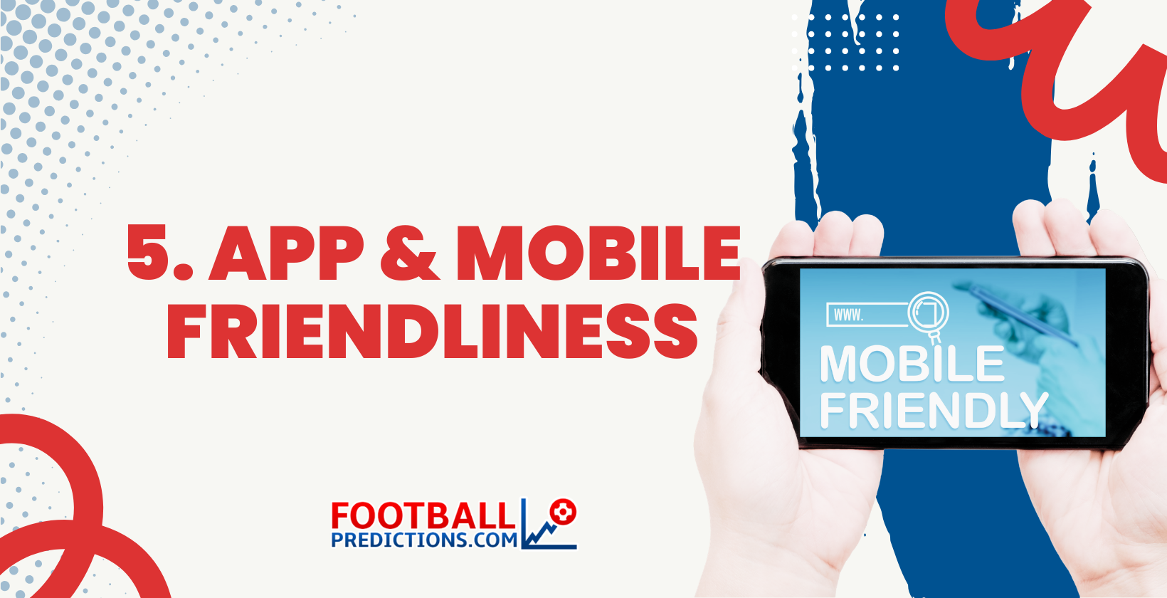 5. App & Mobile Friendliness