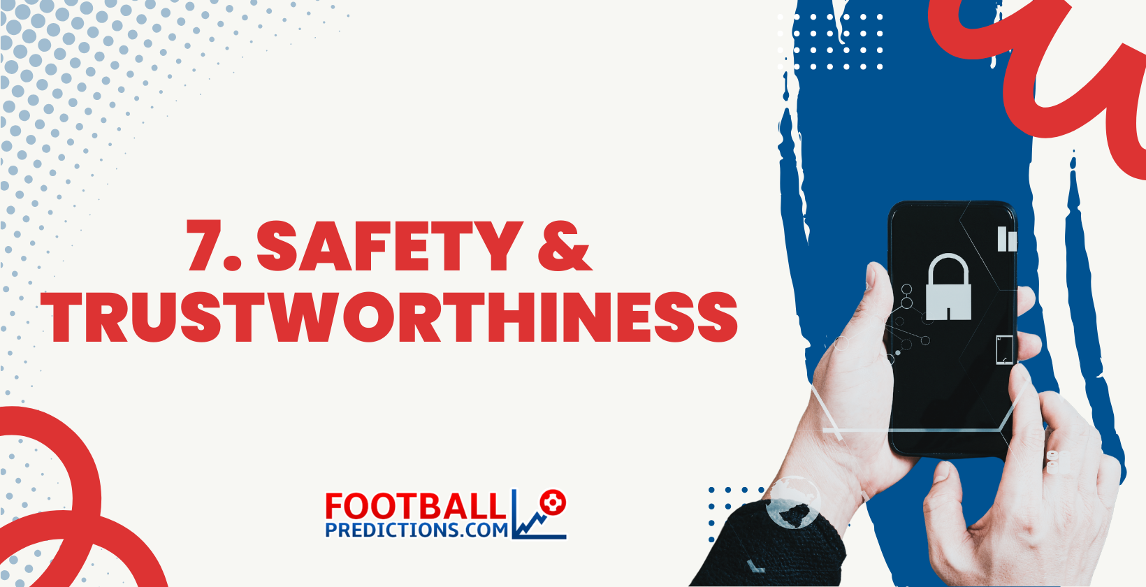 7. Safety & Trustworthiness