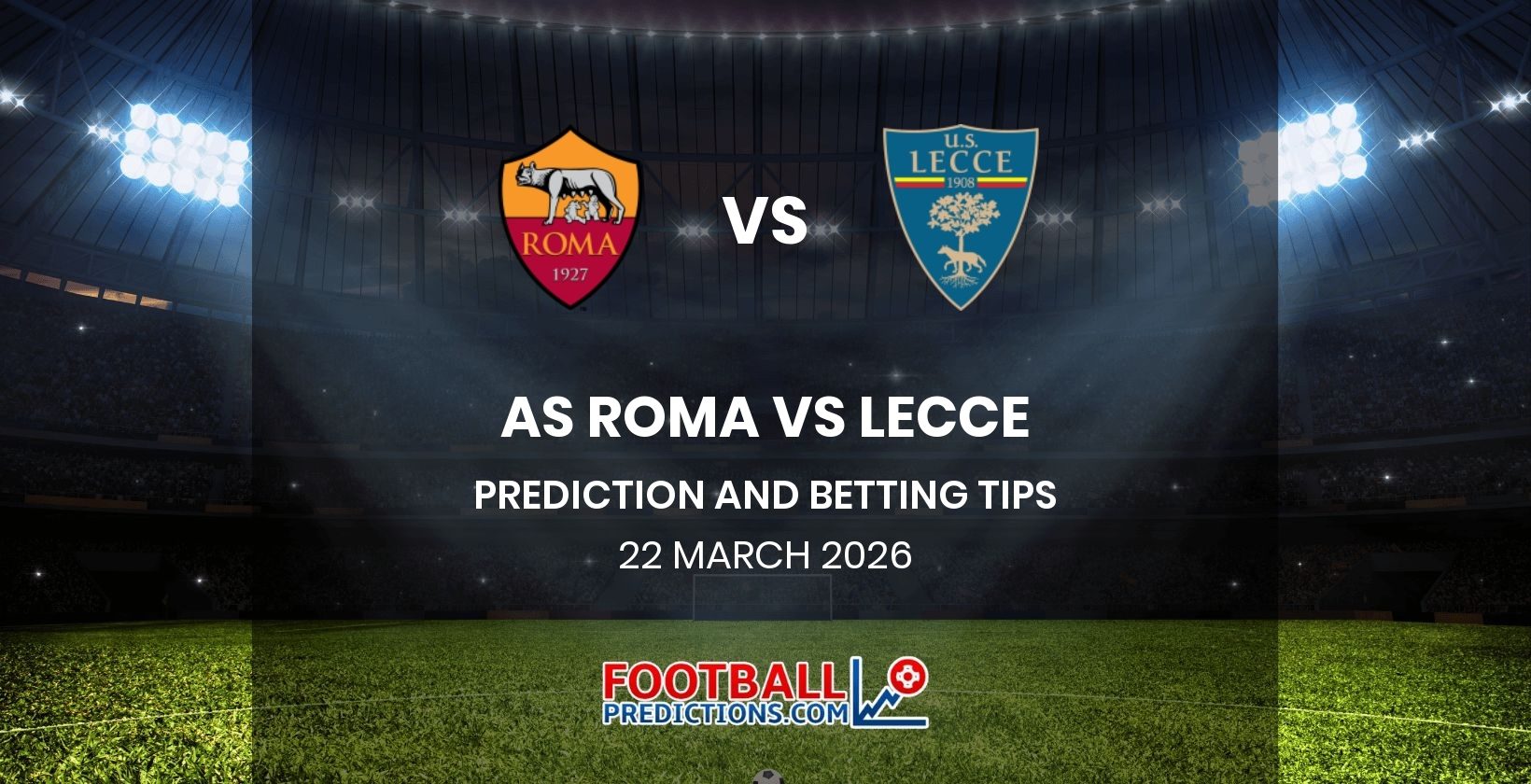 AS Roma vs Lecce Prediction and Betting Tips 22 March 2026