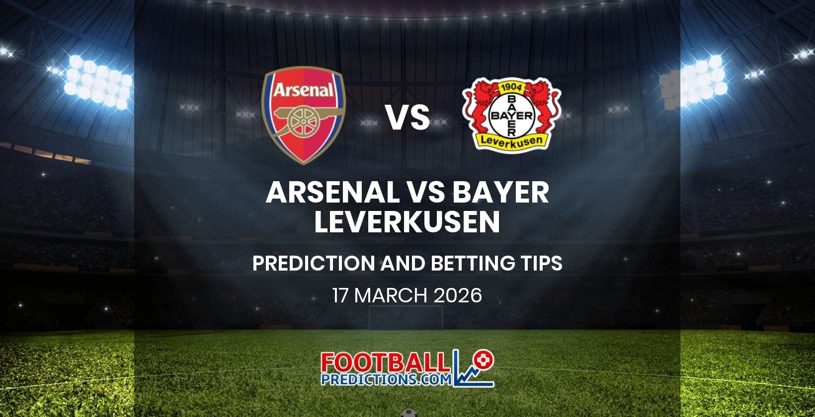 Arsenal vs Bayer Leverkusen Prediction and Betting Tips 17 March 2026