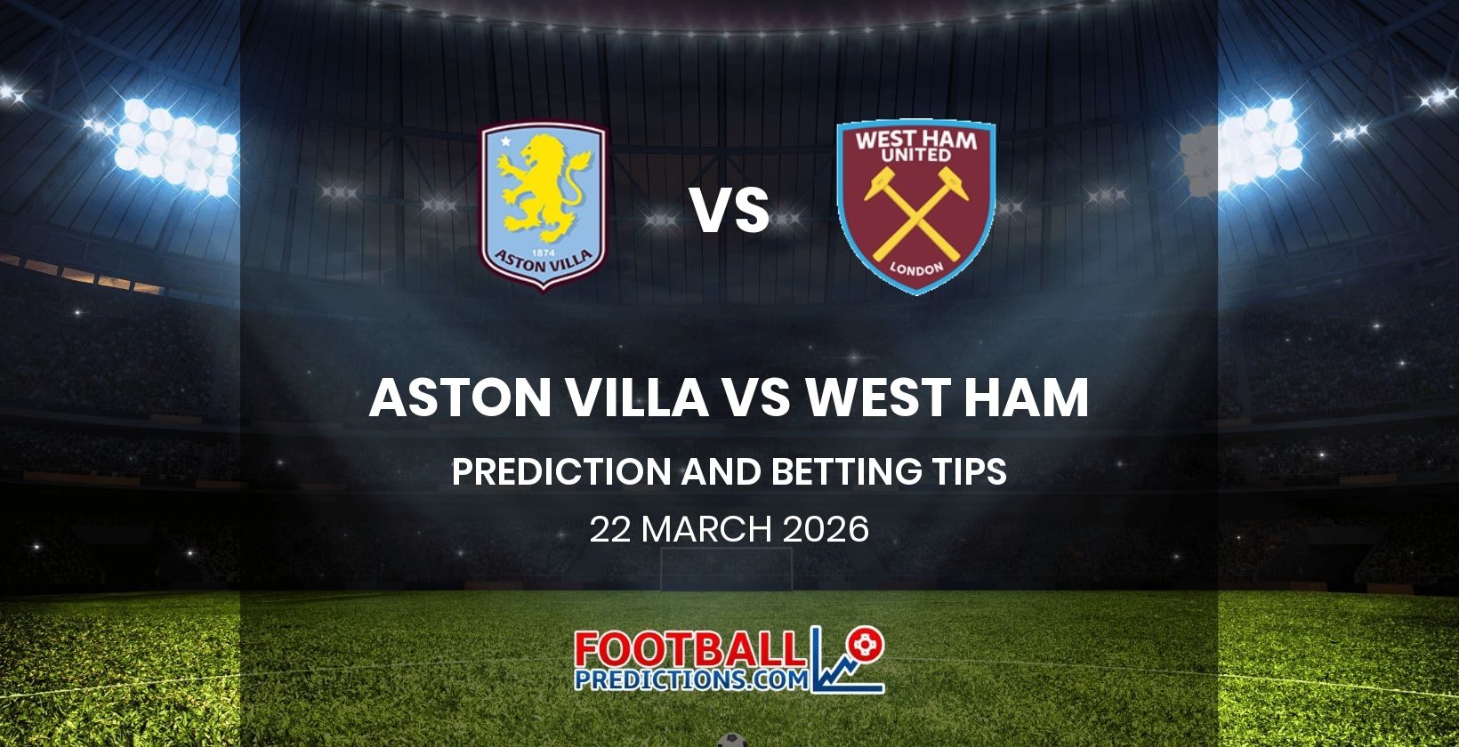 Aston Villa vs West Ham Prediction and Betting Tips 22 March 2026