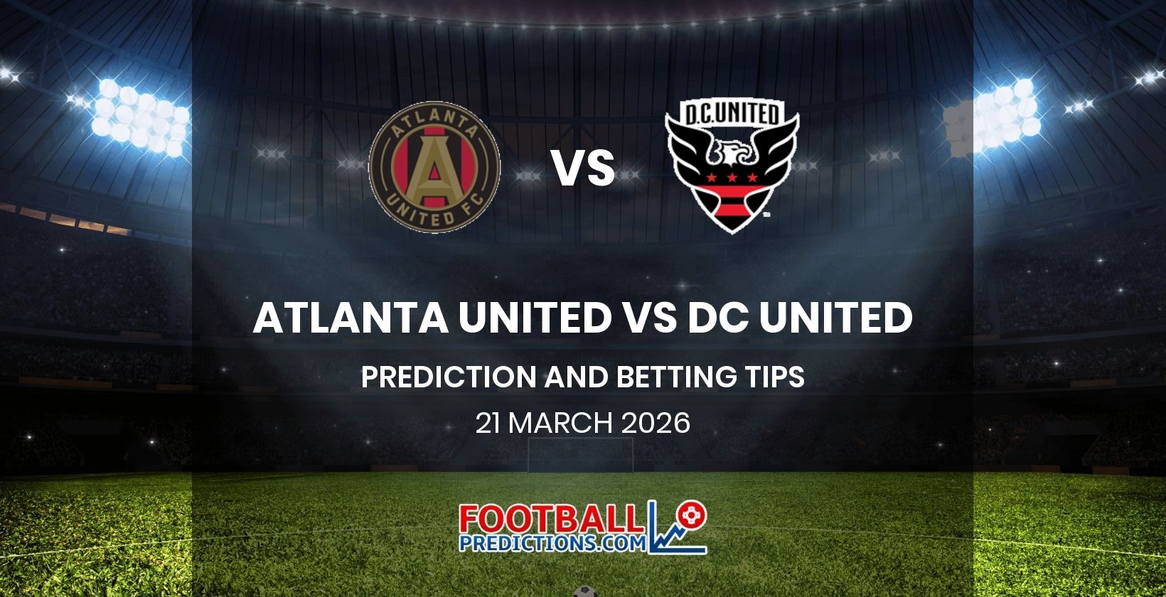 Atlanta United vs DC United Prediction and Betting Tips 21 March 2026