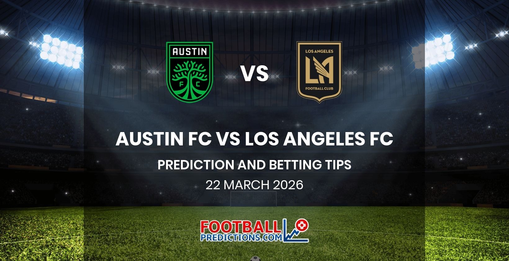 Austin FC vs Los Angeles FC Prediction and Betting Tips 22 March 2026