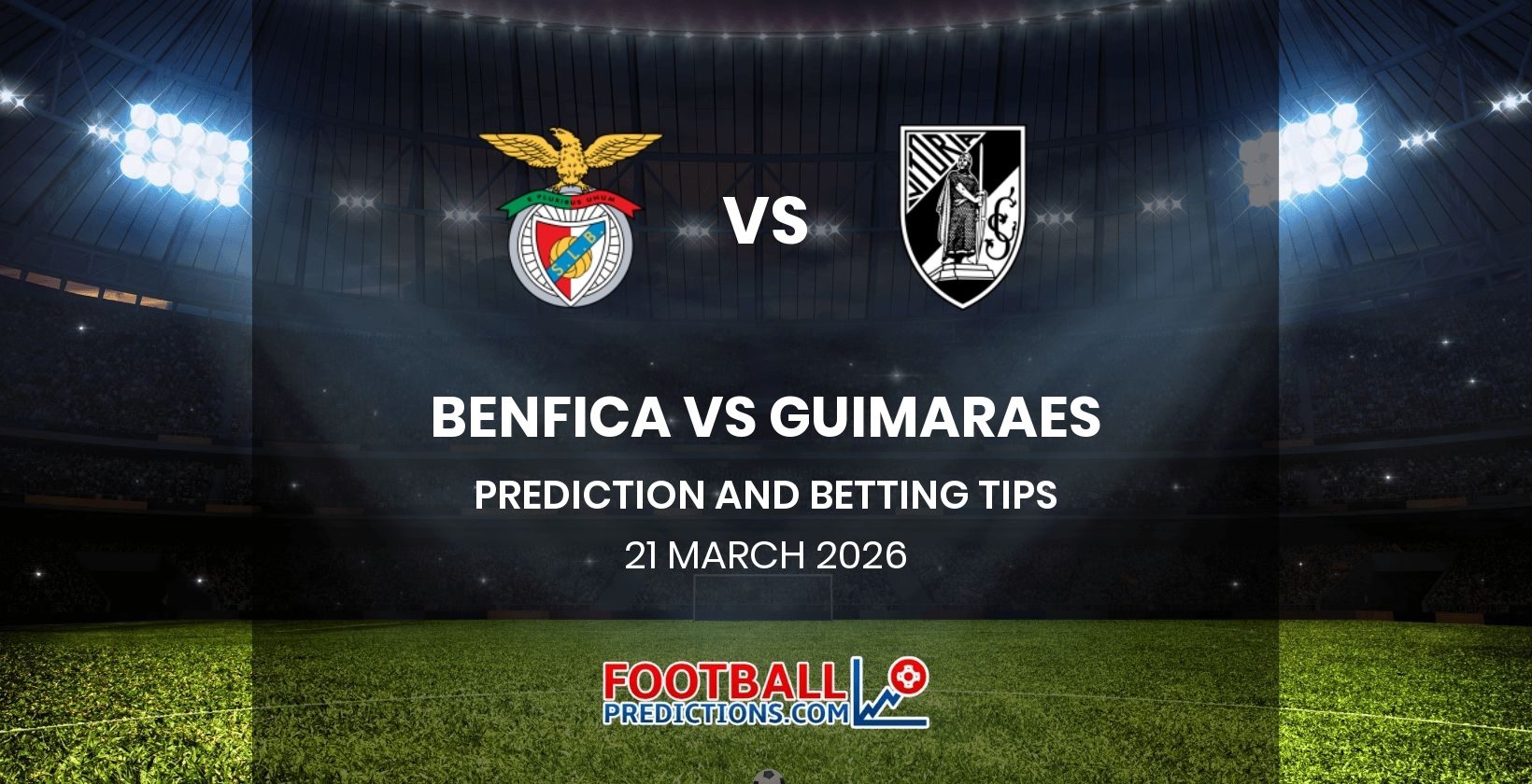 Benfica vs Guimaraes Prediction and Betting Tips 21 March 2026