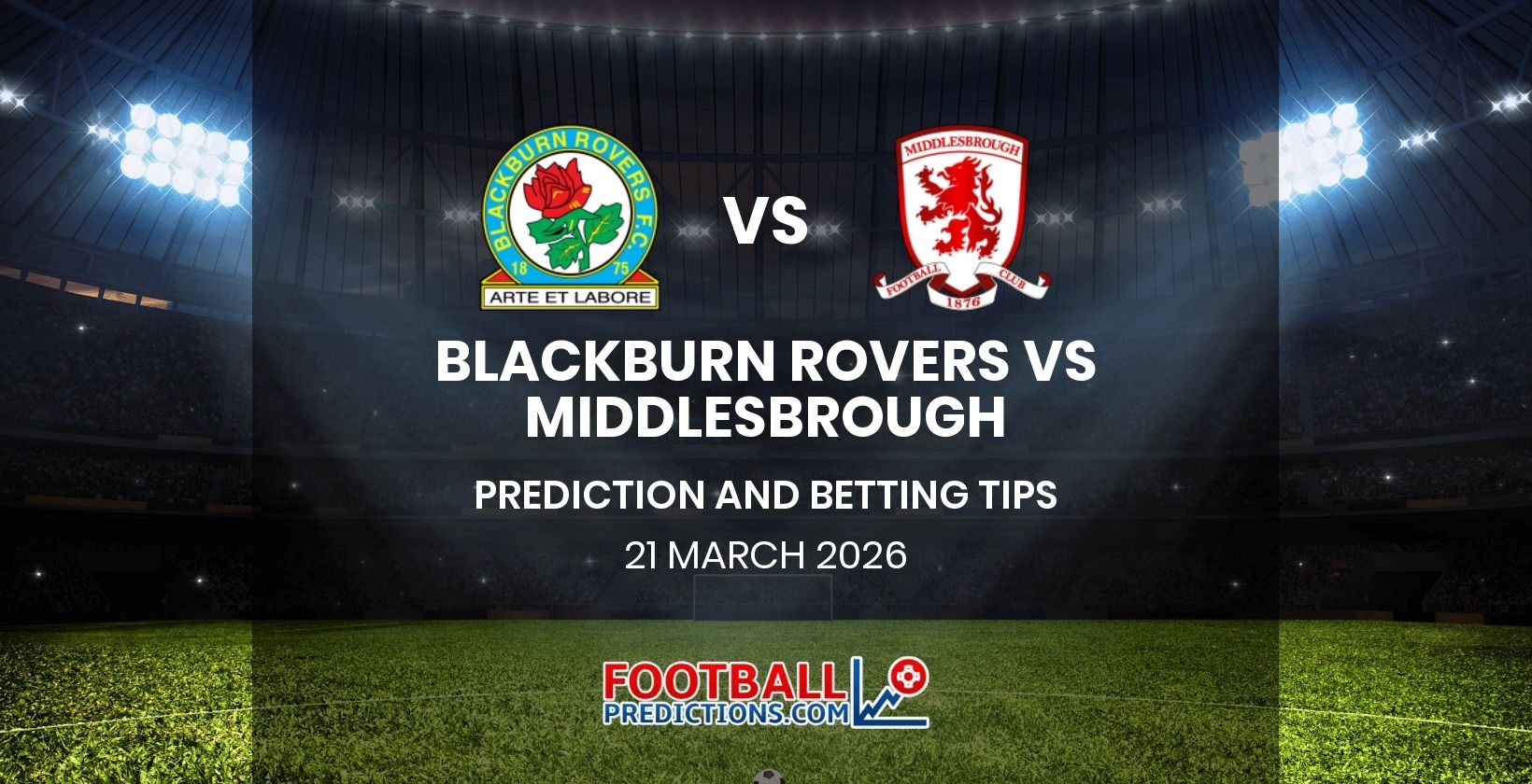 Blackburn Rovers vs Middlesbrough Prediction and Betting Tips 21 March 2026