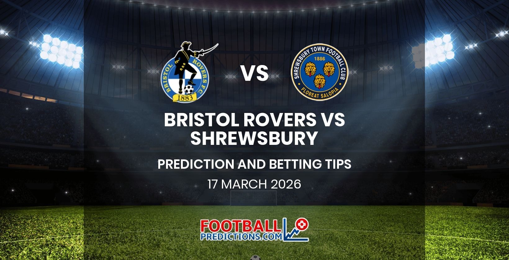 Bristol Rovers vs Shrewsbury Prediction and Betting Tips 17 March 2026