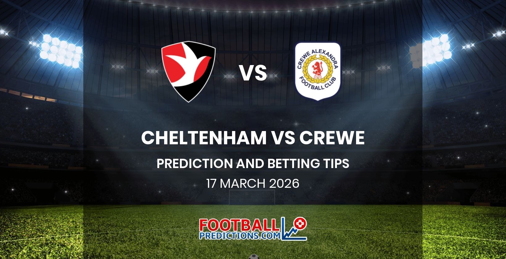 Cheltenham vs Crewe Prediction and Betting Tips 17 March 2026