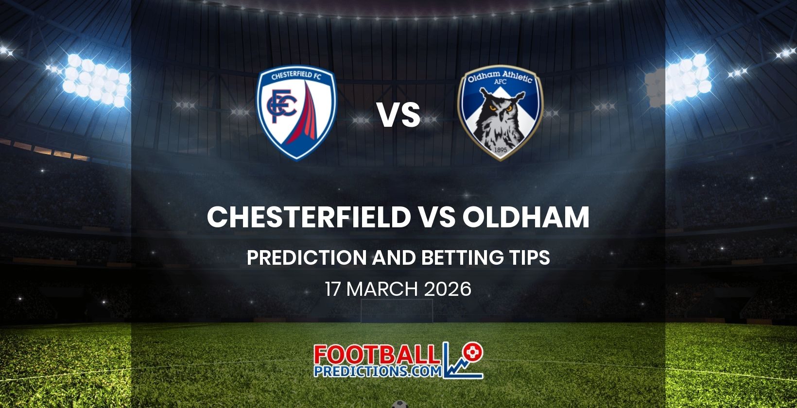 Chesterfield vs Oldham Prediction and Betting Tips 17 March 2026