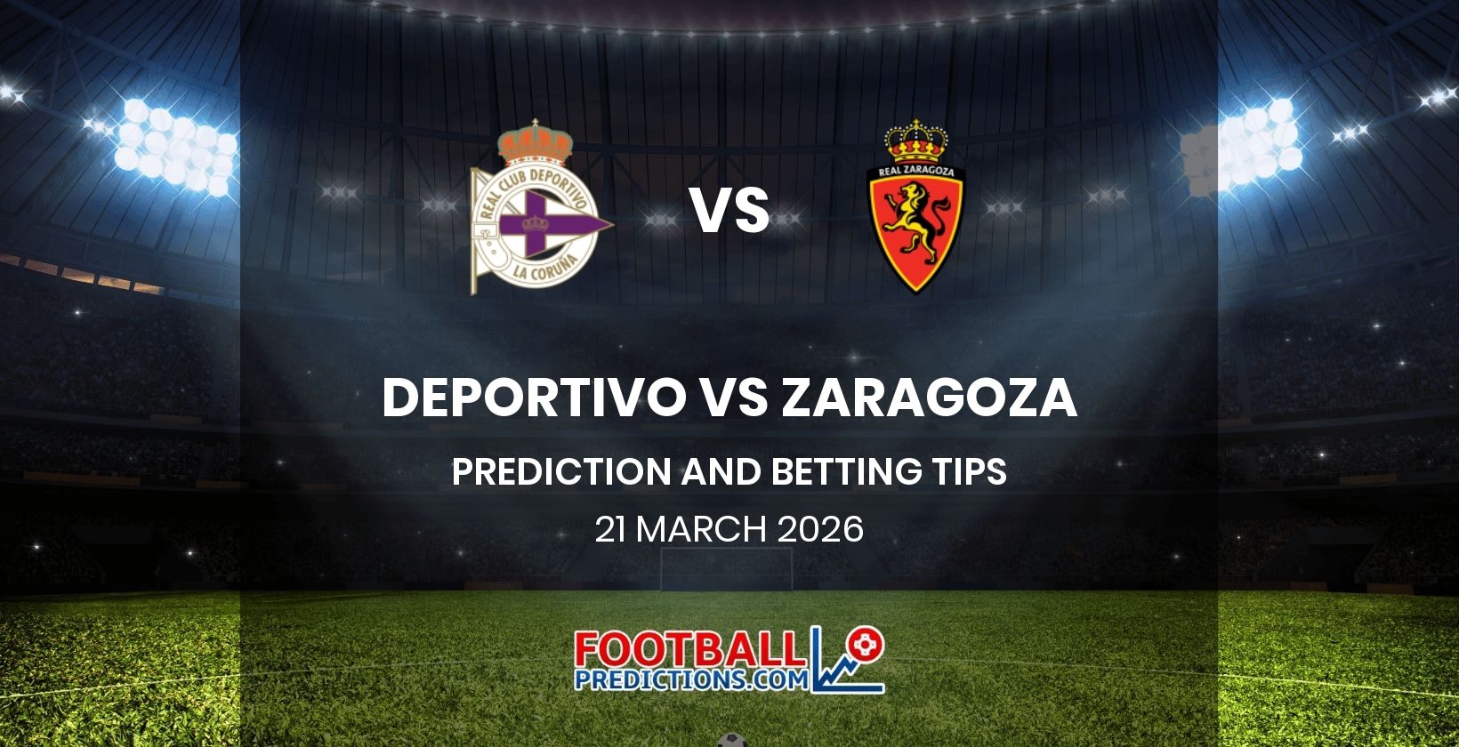 Deportivo vs Zaragoza Prediction and Betting Tips 21 March 2026