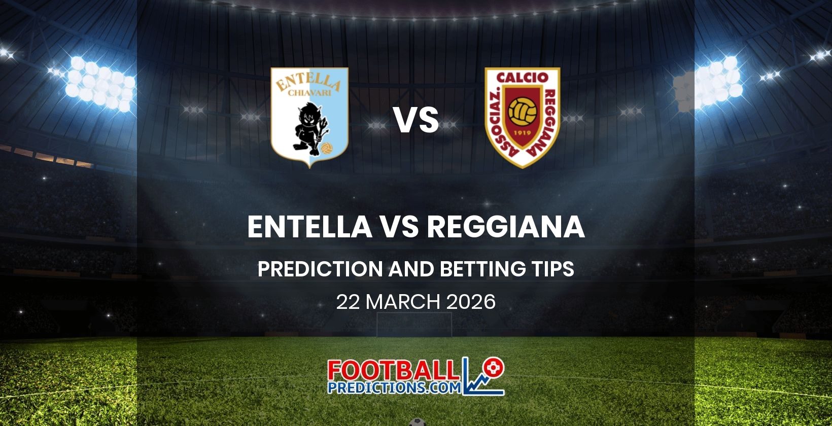 Entella vs Reggiana Prediction and Betting Tips 22 March 2026