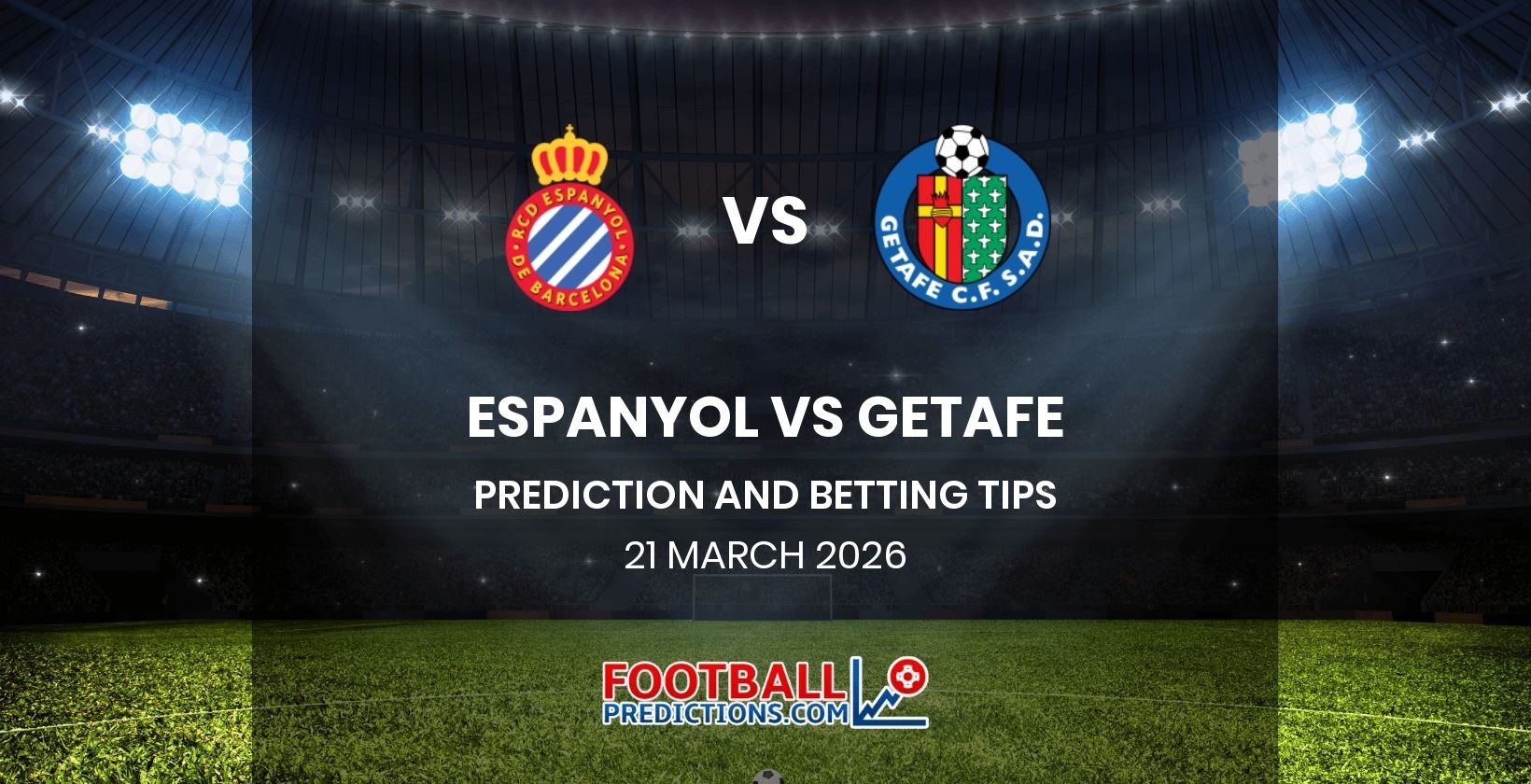 Espanyol vs Getafe Prediction and Betting Tips 21 March 2026
