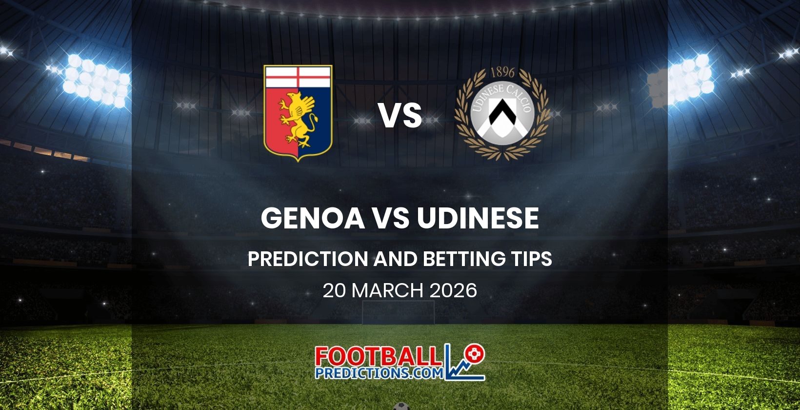 Genoa vs Udinese Prediction and Betting Tips 20 March 2026