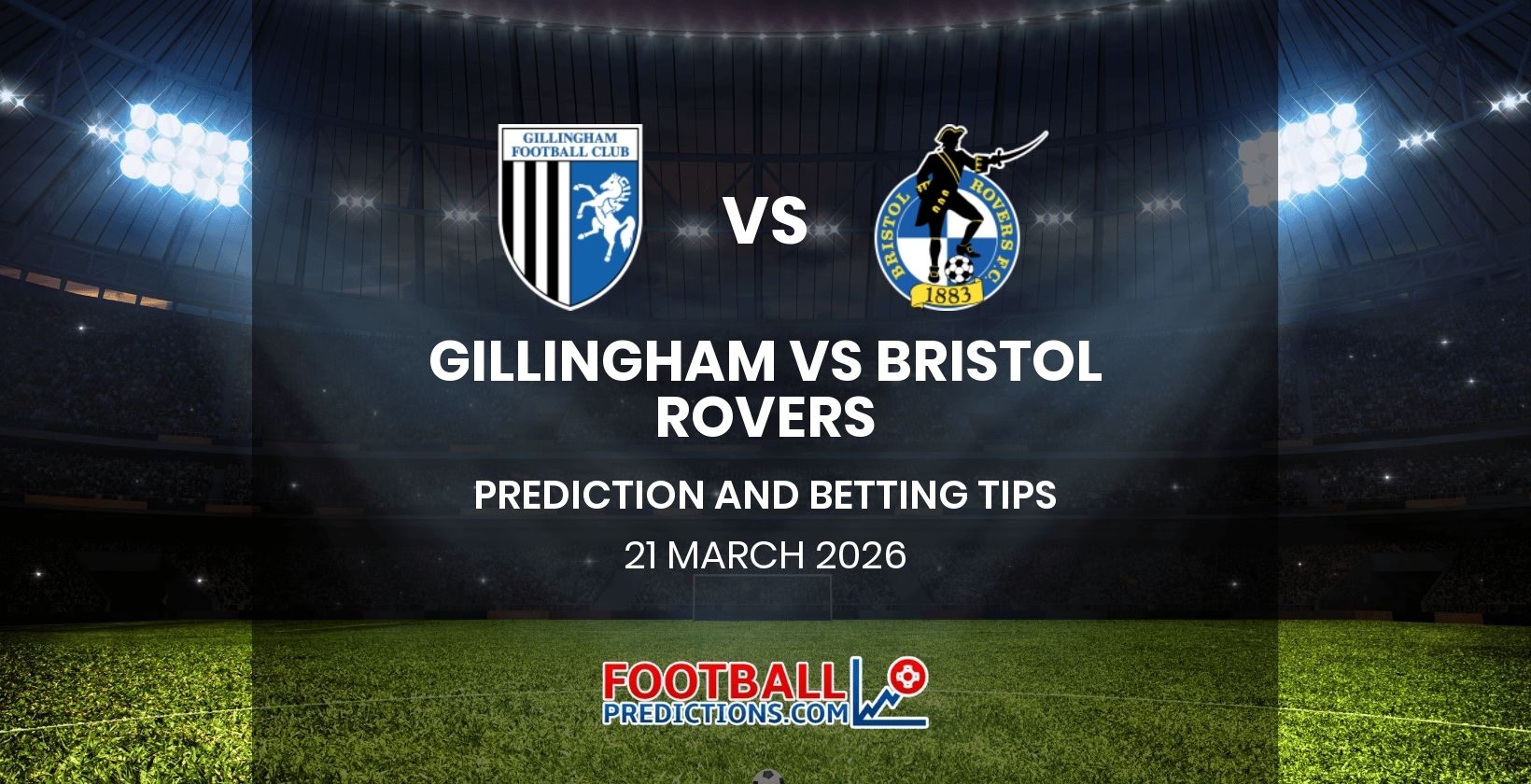 Gillingham vs Bristol Rovers Prediction and Betting Tips 21 March 2026