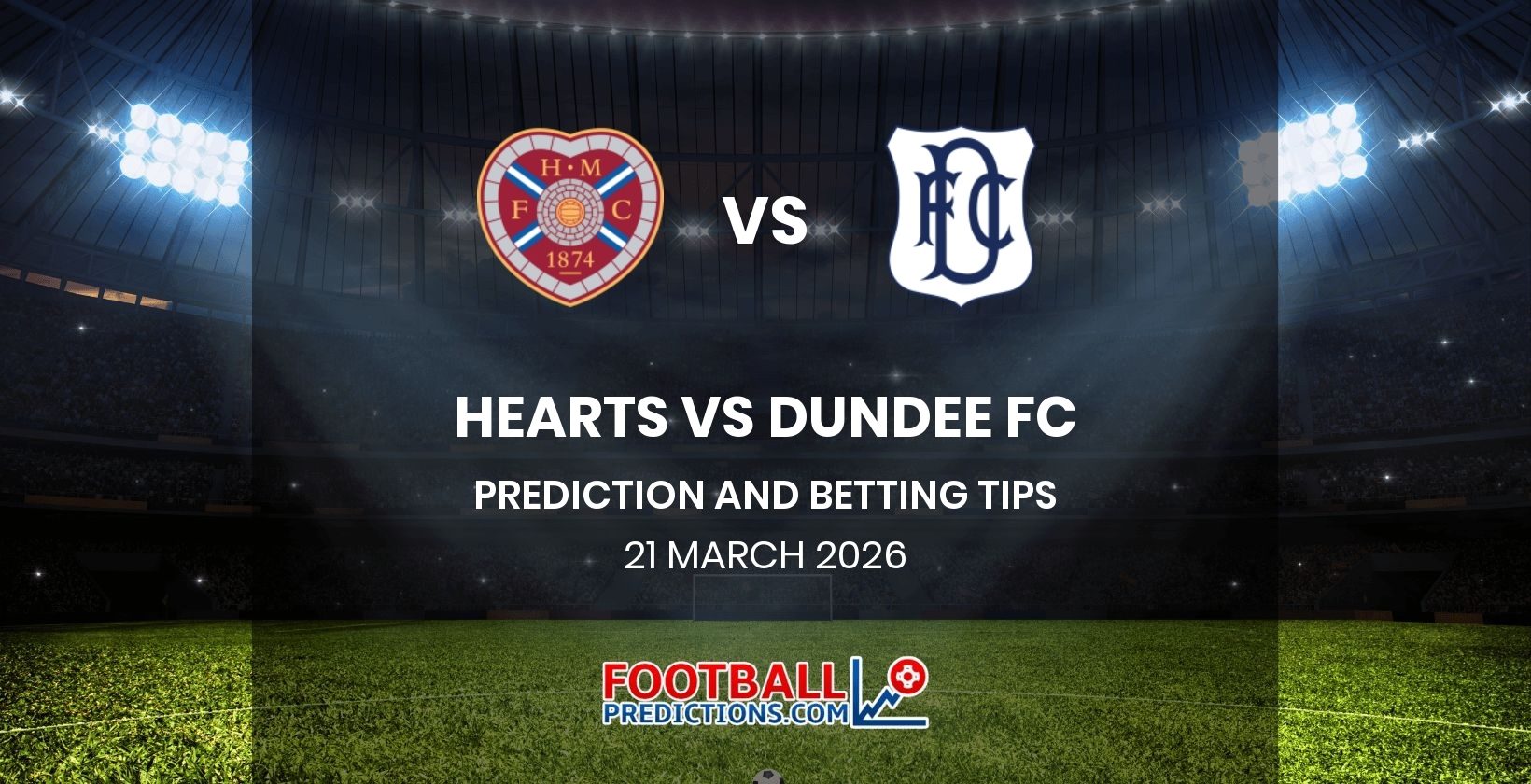 Hearts vs Dundee FC Prediction and Betting Tips 21 March 2026