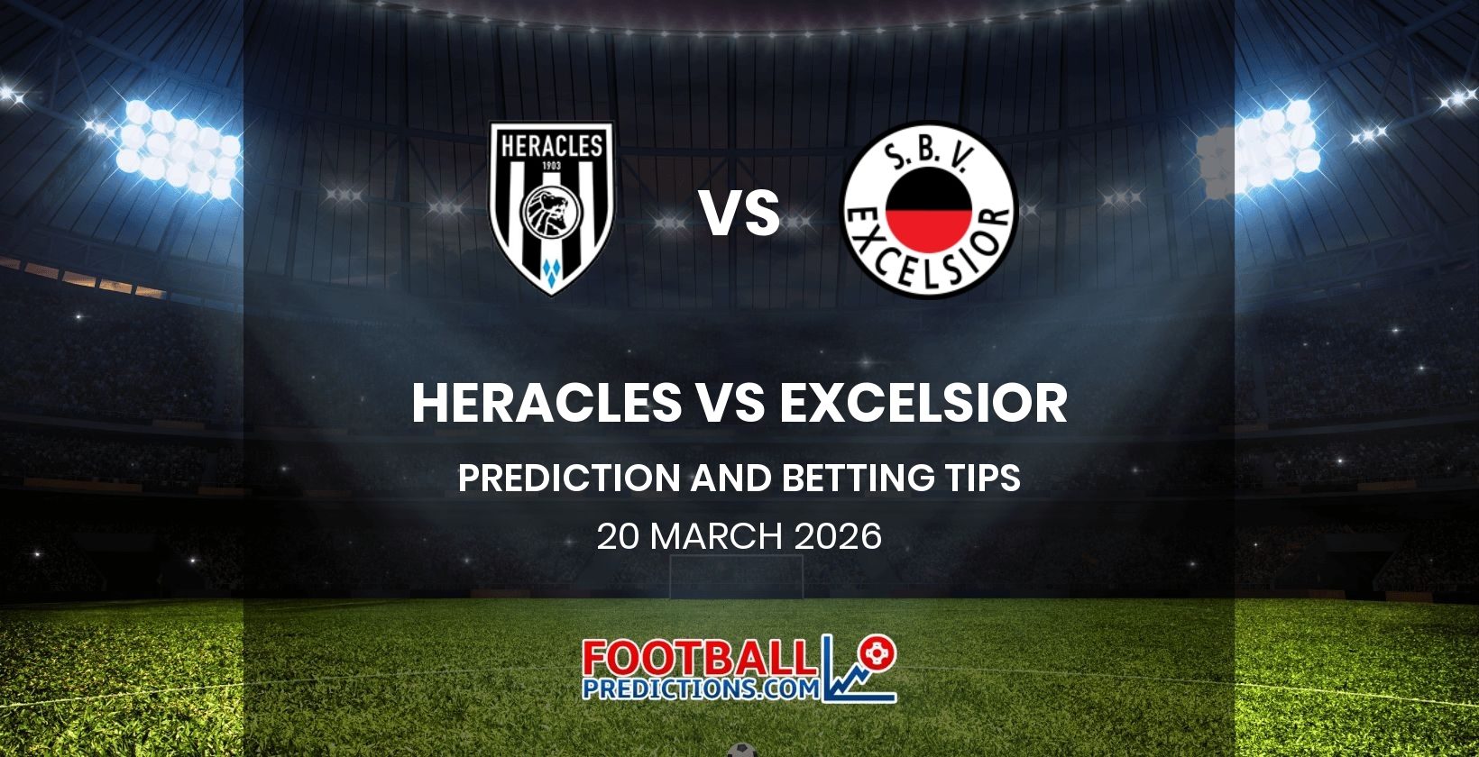 Heracles vs Excelsior Prediction and Betting Tips 20 March 2026