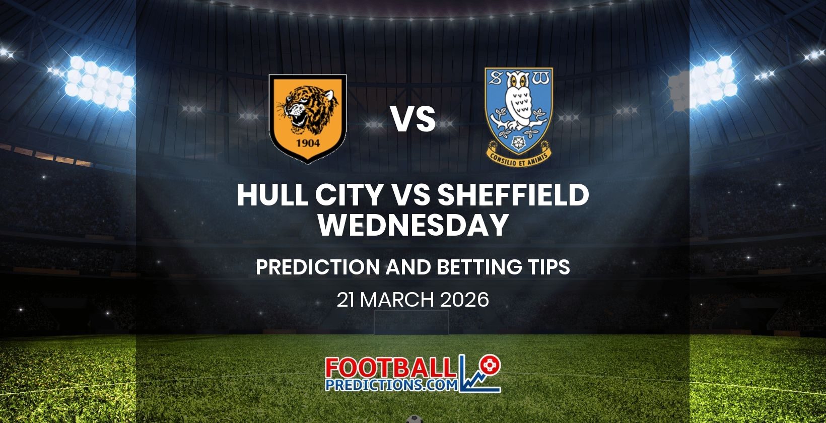 Hull City vs Sheffield Wednesday Prediction and Betting Tips 21 March 2026