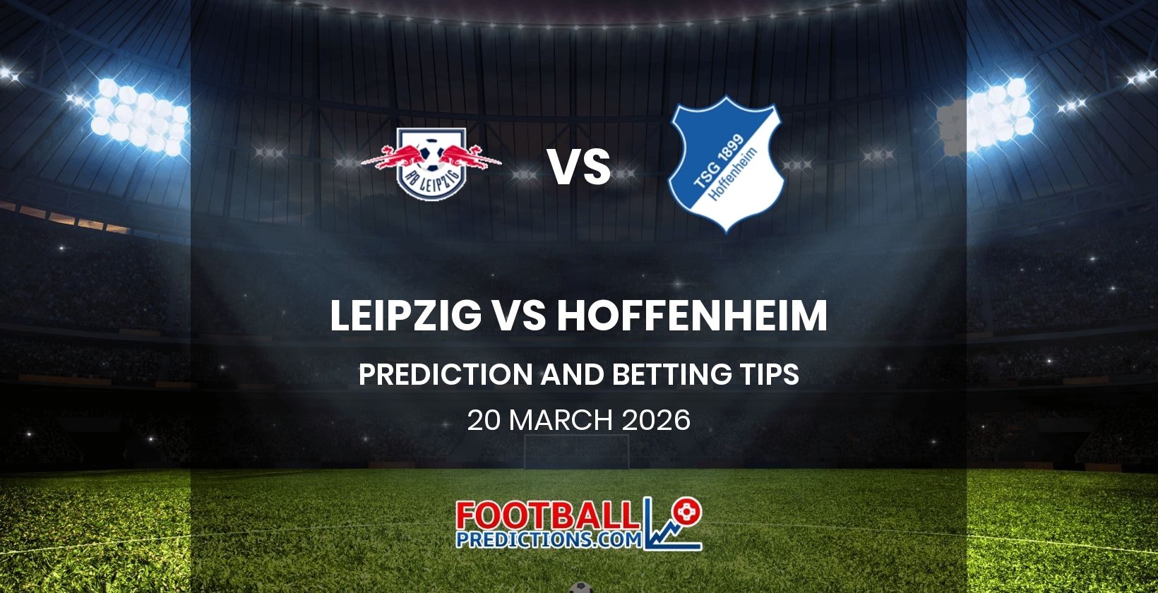 Leipzig vs Hoffenheim Prediction and Betting Tips 20 March 2026