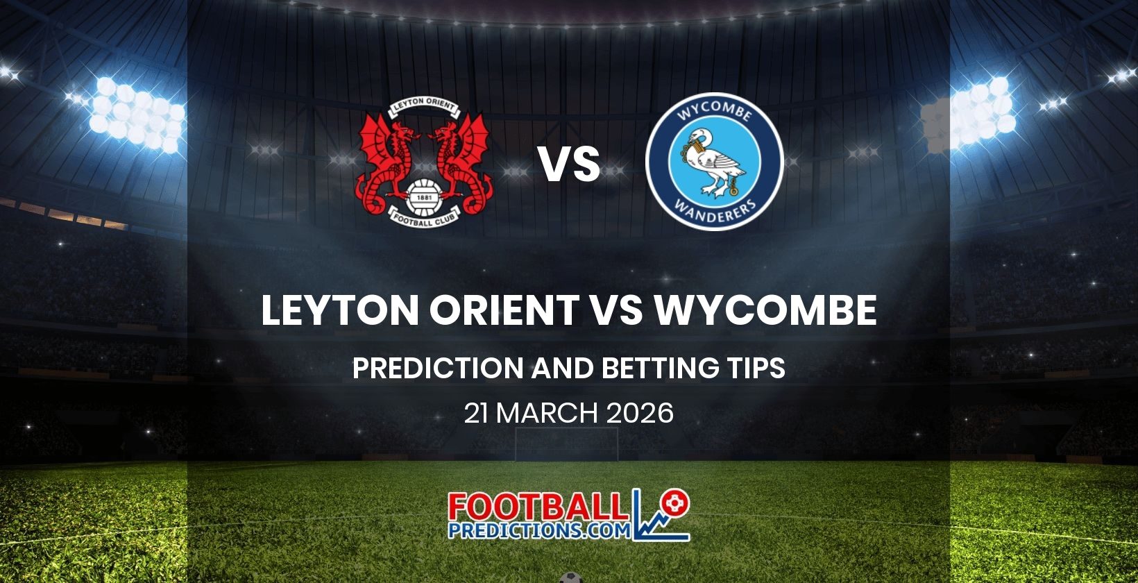 Leyton Orient vs Wycombe Prediction and Betting Tips 21 March 2026