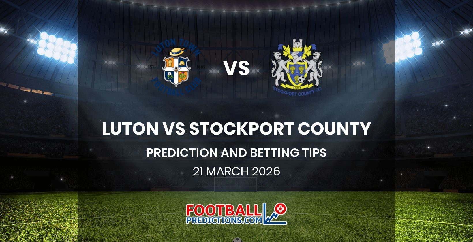 Luton vs Stockport County Prediction and Betting Tips 21 March 2026
