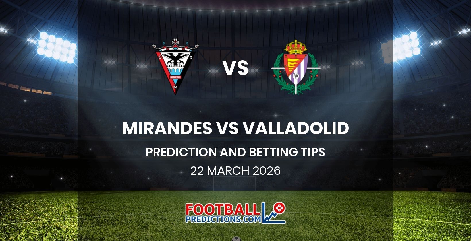 MIrandes vs Valladolid Prediction and Betting Tips 22 March 2026