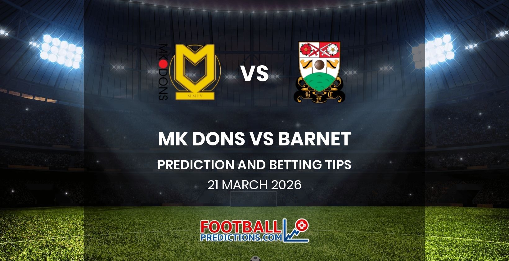 MK Dons vs Barnet Prediction and Betting Tips 21 March 2026