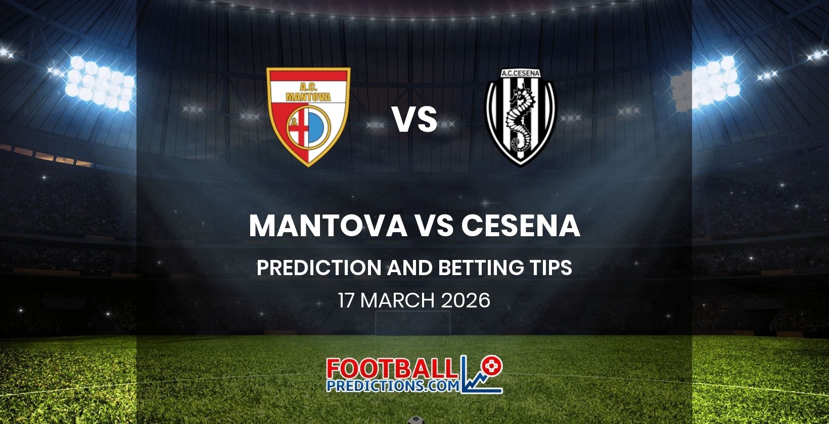 Mantova vs Cesena Prediction and Betting Tips 17 March 2026