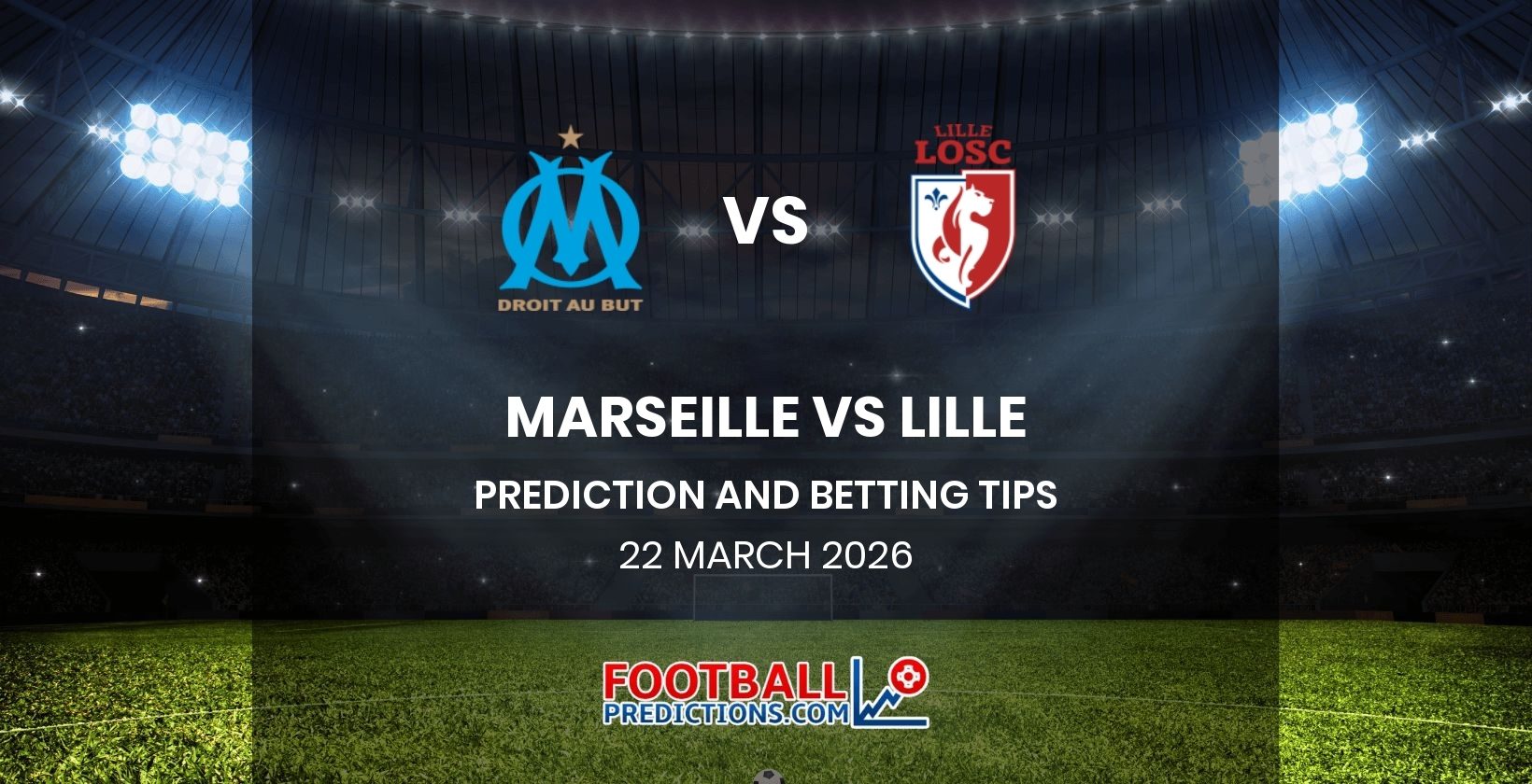 Marseille vs Lille Prediction and Betting Tips 22 March 2026