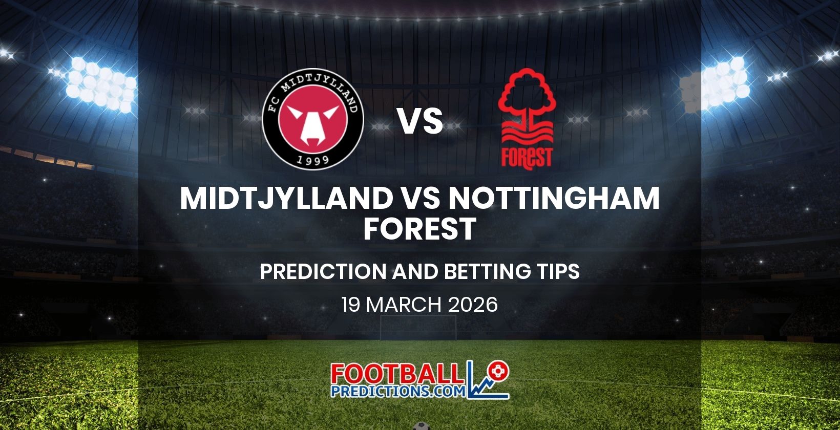 Midtjylland vs Nottingham Forest Prediction and Betting Tips 19 March 2026