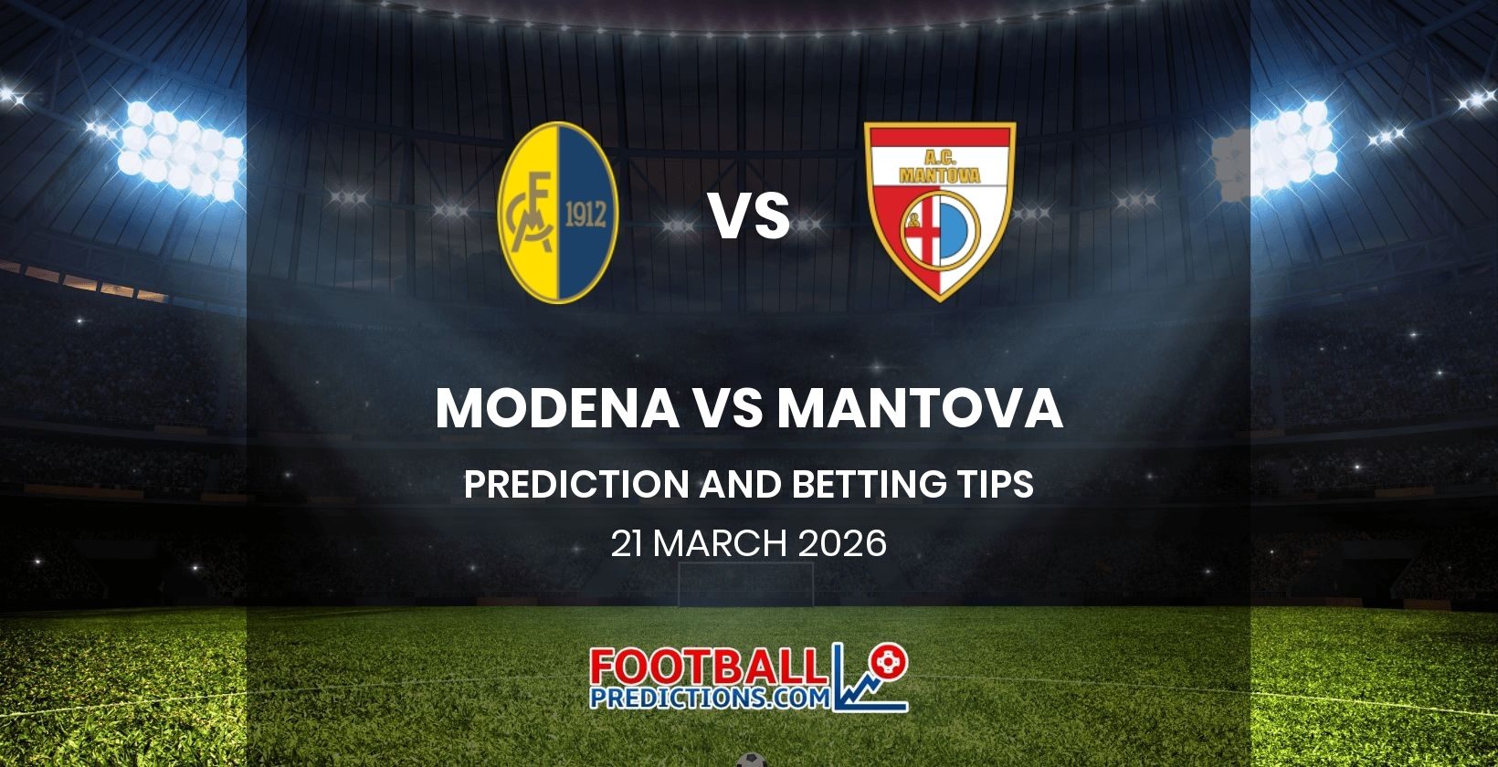 Modena vs Mantova Prediction and Betting Tips 21 March 2026