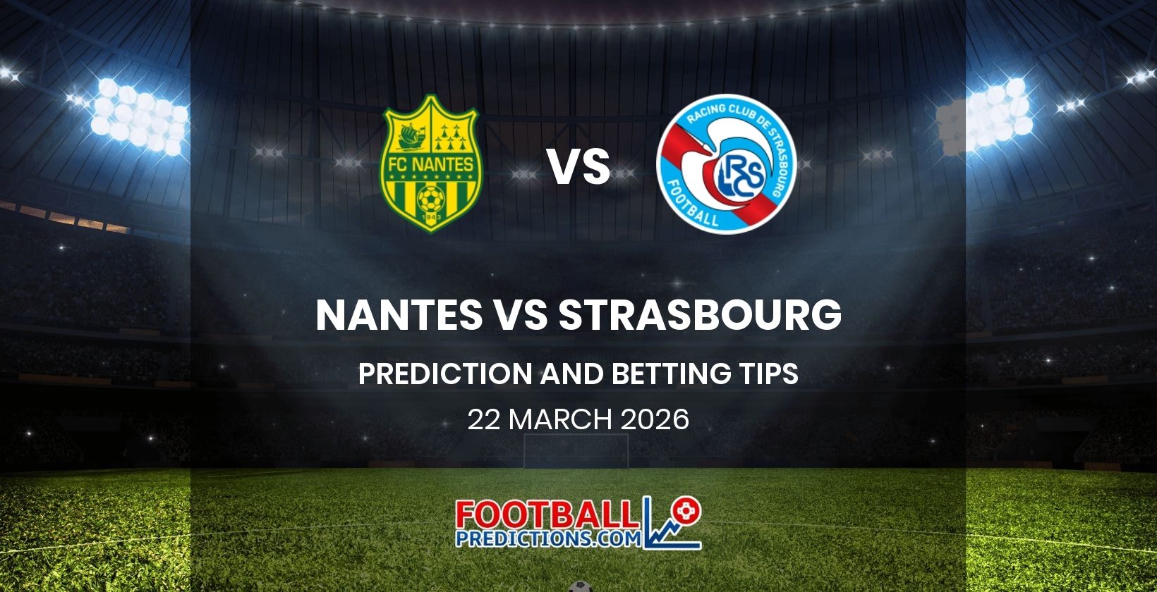Nantes vs Strasbourg Prediction and Betting Tips 22 March 2026