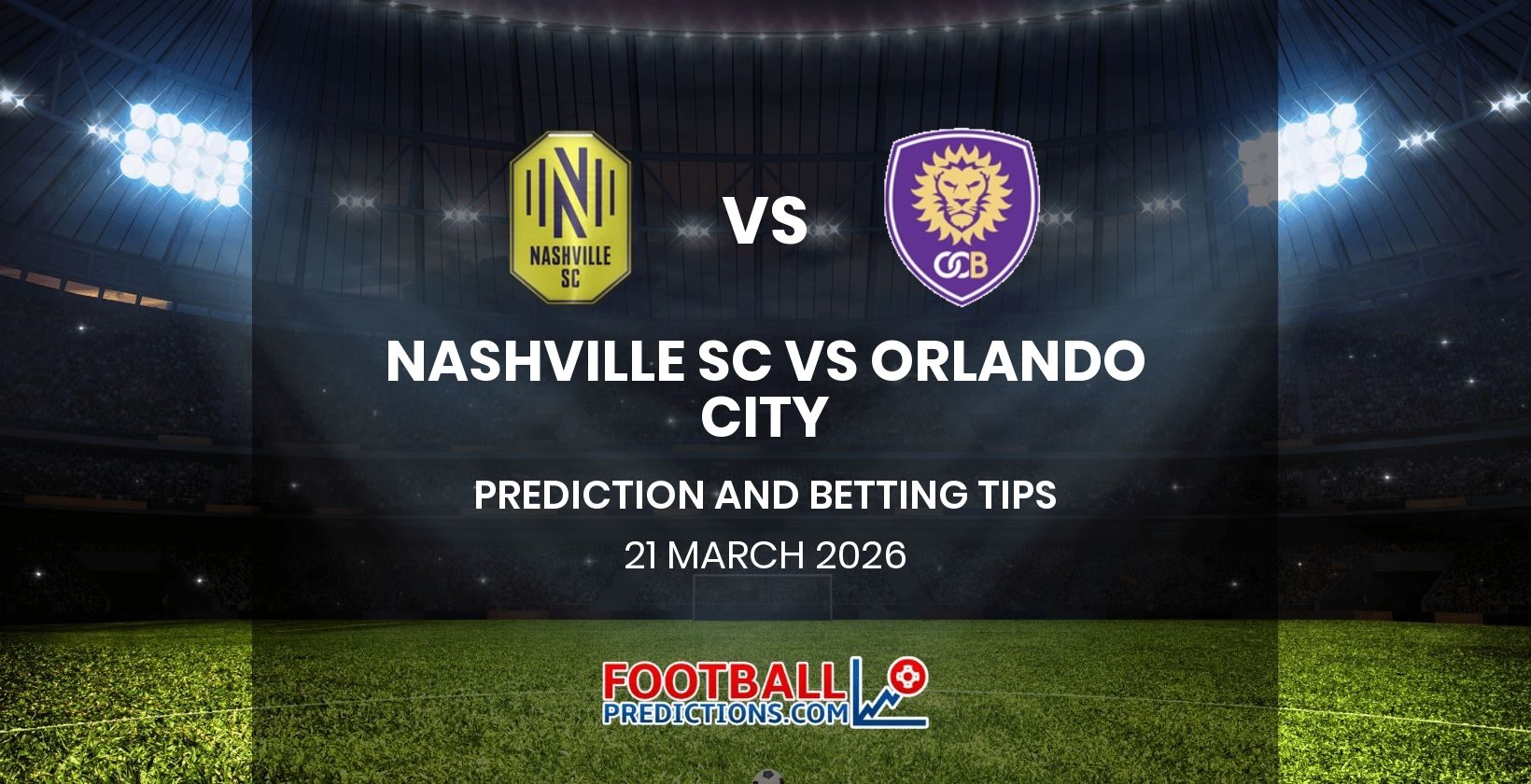 Nashville SC vs Orlando City Prediction and Betting Tips 21 March 2026