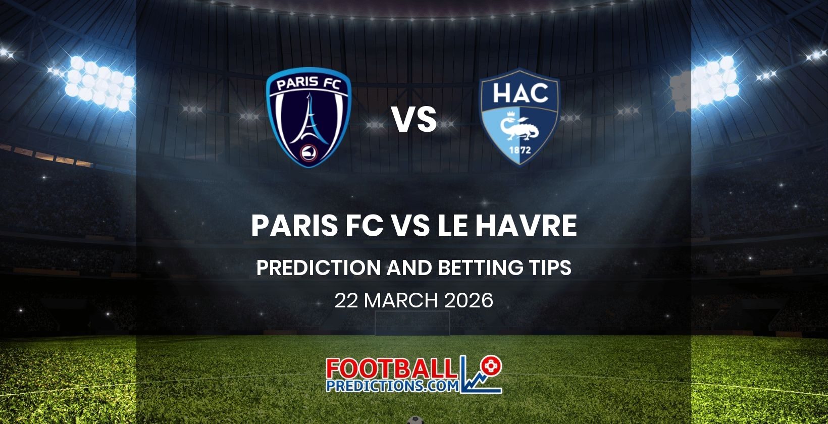 Paris FC vs Le Havre Prediction and Betting Tips 22 March 2026