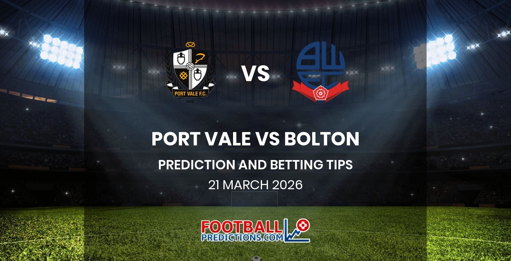 Port Vale vs Bolton Prediction and Betting Tips 21 March 2026
