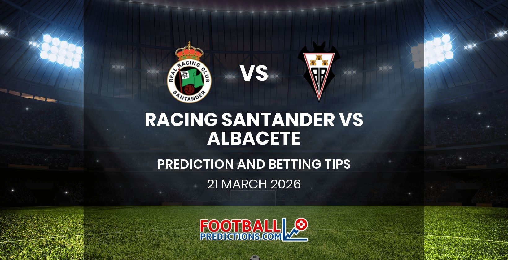Racing Santander vs Albacete Prediction and Betting Tips 21 March 2026