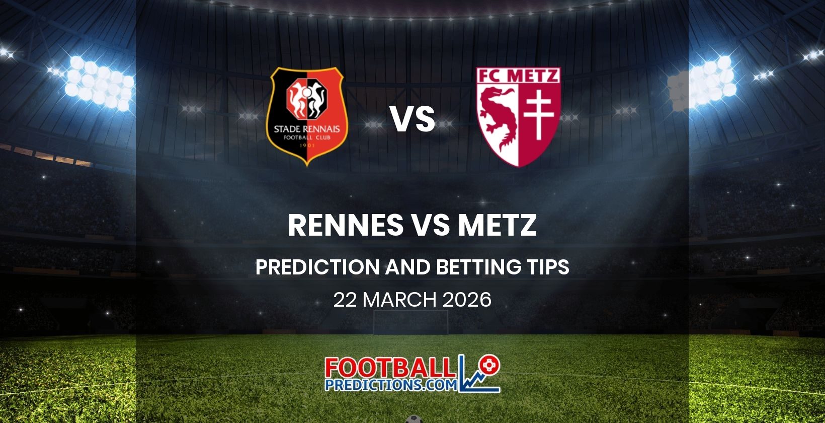 Rennes vs Metz Prediction and Betting Tips 22 March 2026