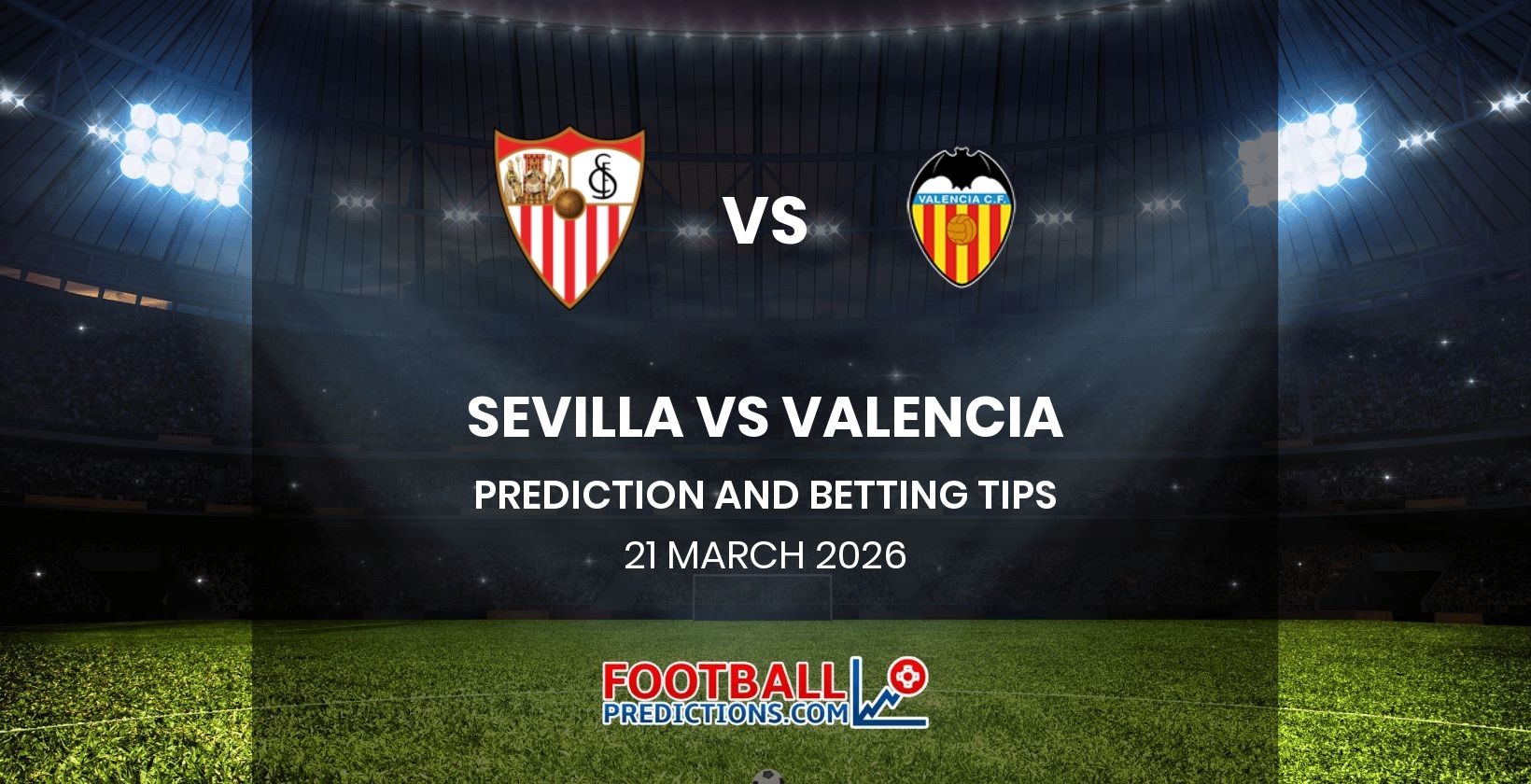 Sevilla vs Valencia Prediction and Betting Tips 21 March 2026