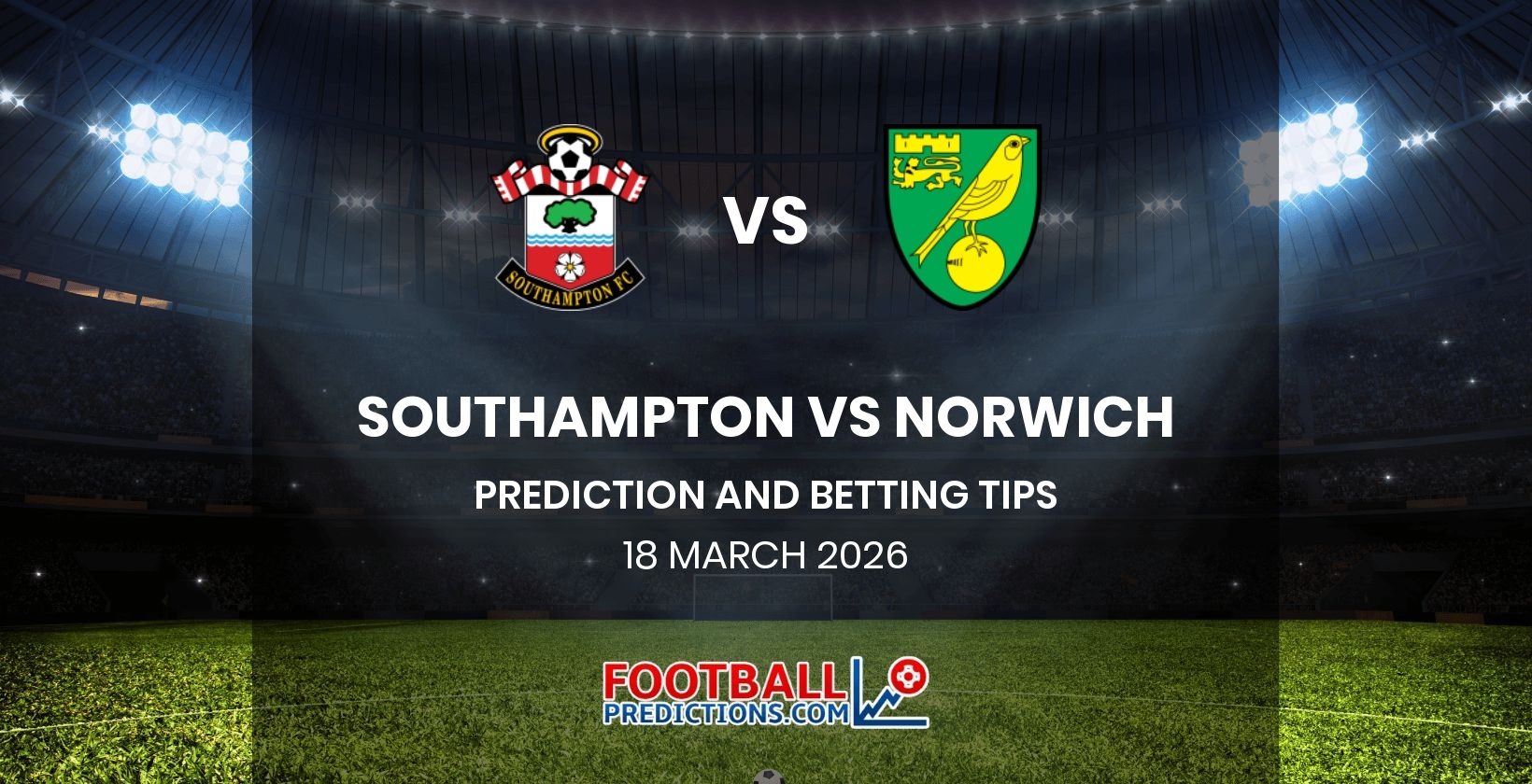 Southampton vs Norwich Prediction and Betting Tips 18 March 2026