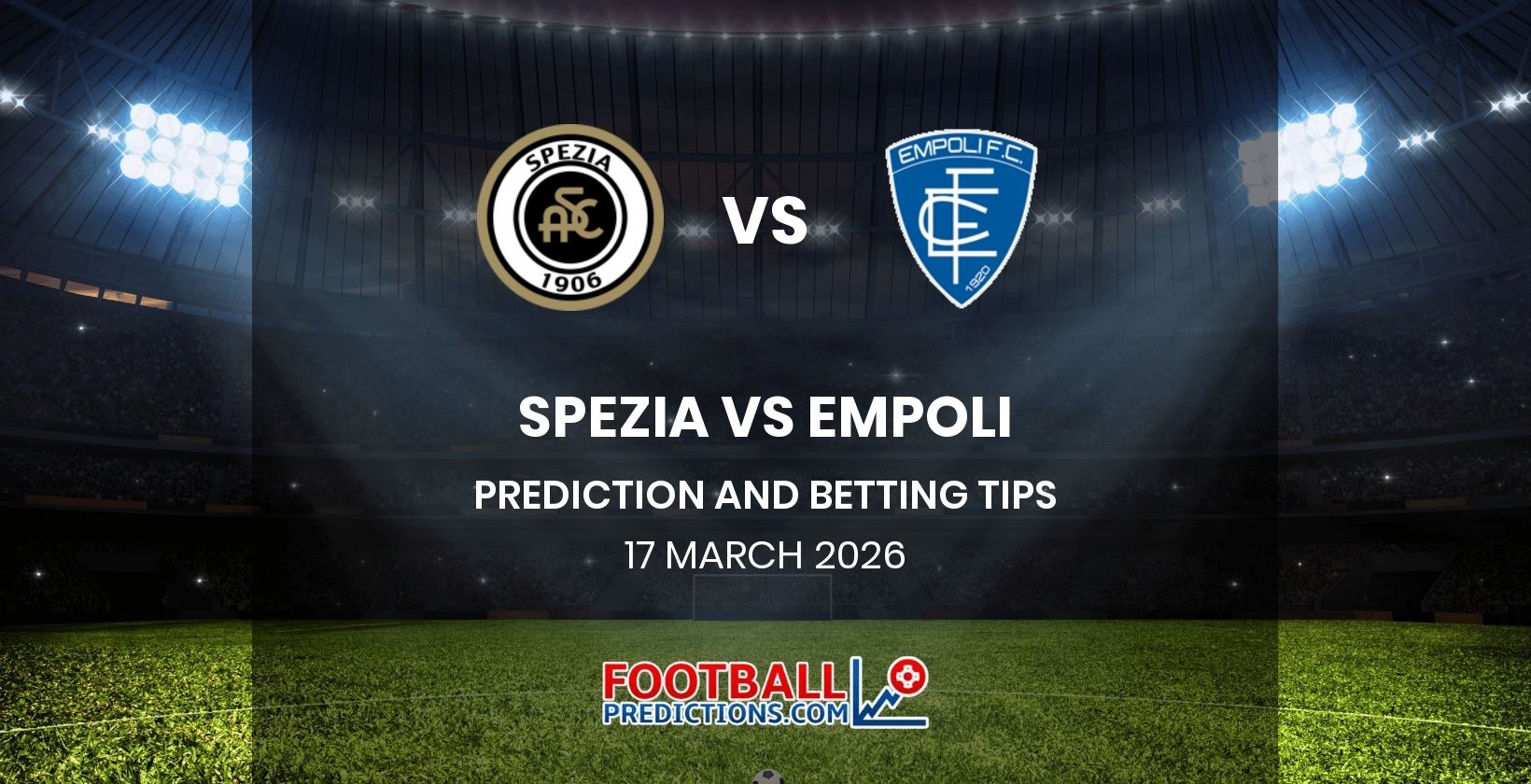 Spezia vs Empoli Prediction and Betting Tips 17 March 2026