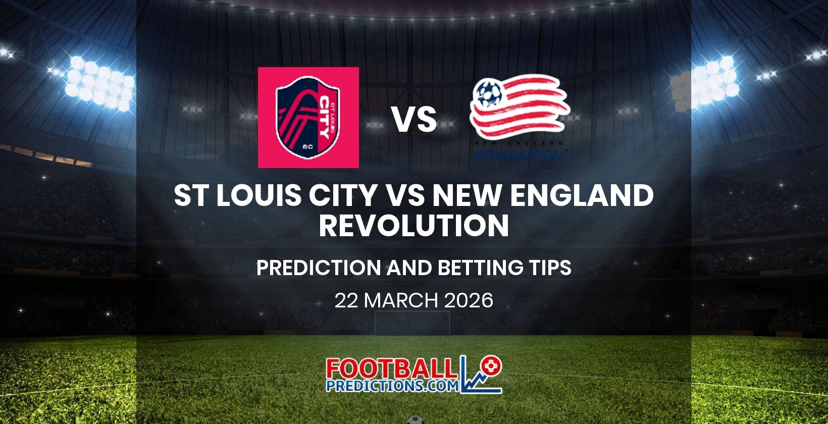 St Louis City vs New England Revolution Prediction and Betting Tips 22 March 2026