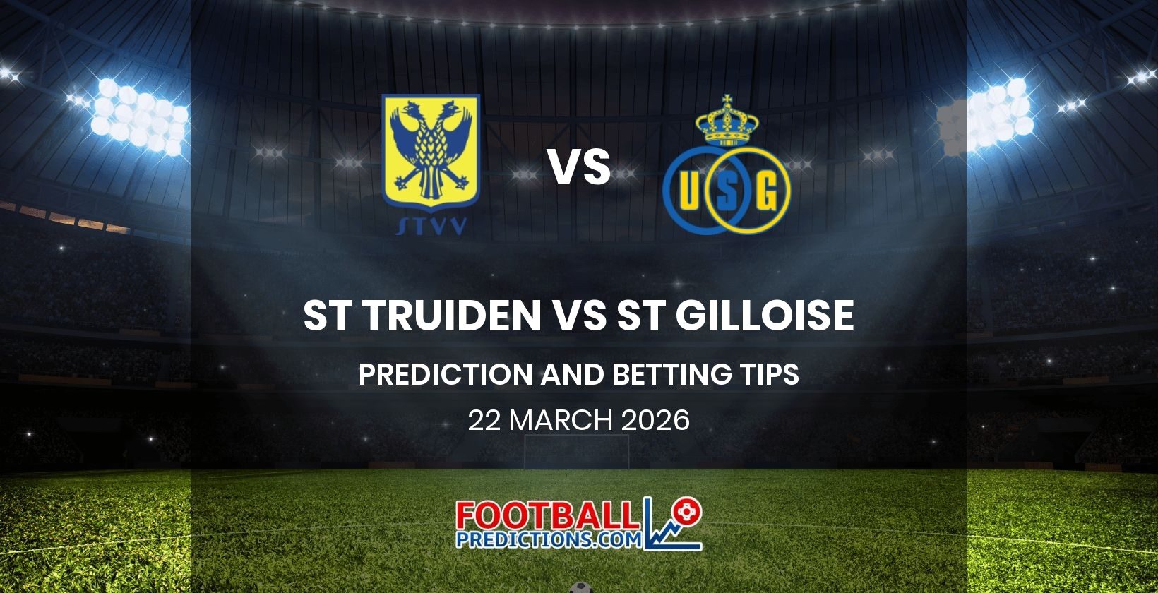 St Truiden vs St Gilloise Prediction and Betting Tips 22 March 2026