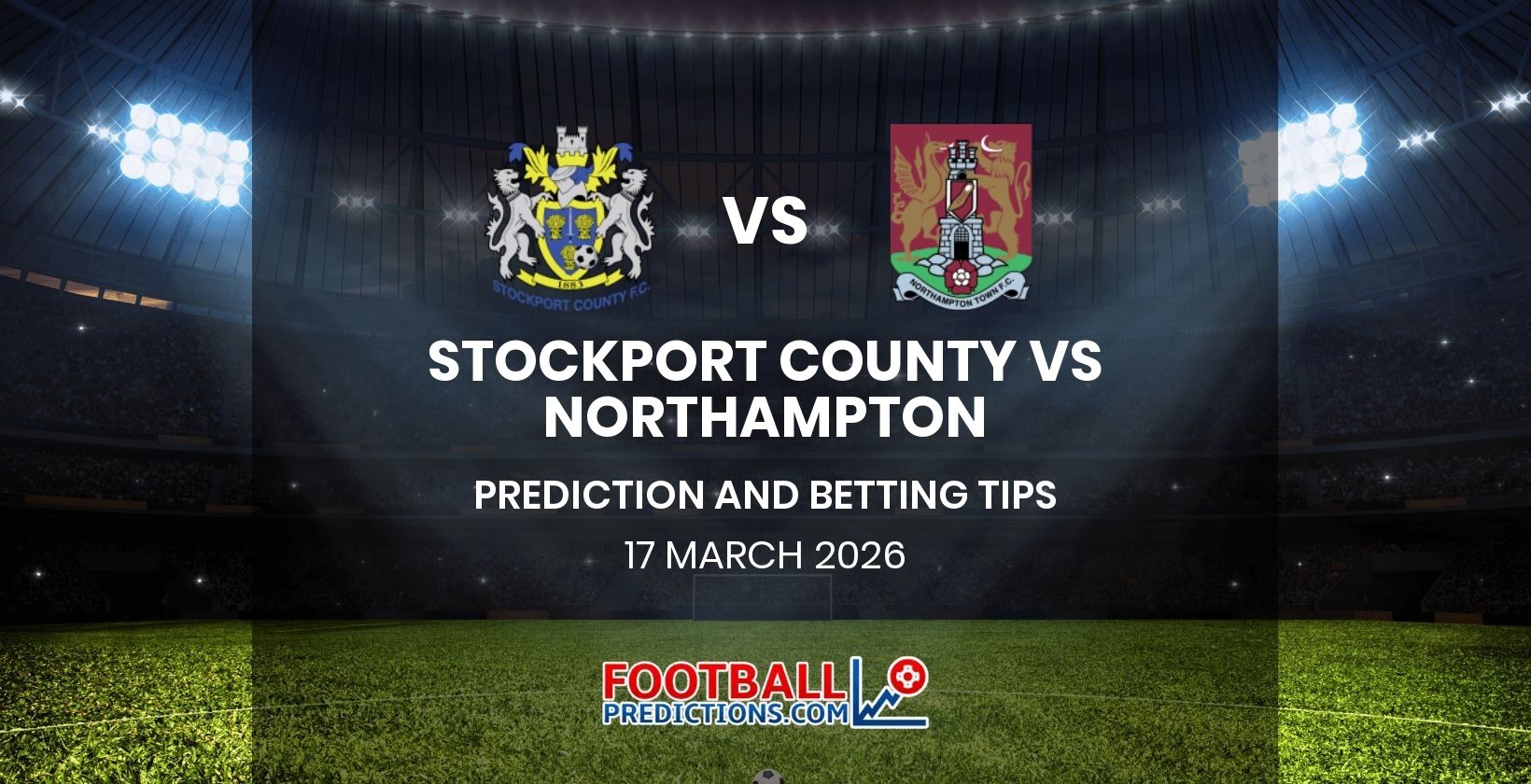 Stockport County vs Northampton Prediction and Betting Tips 17 March 2026