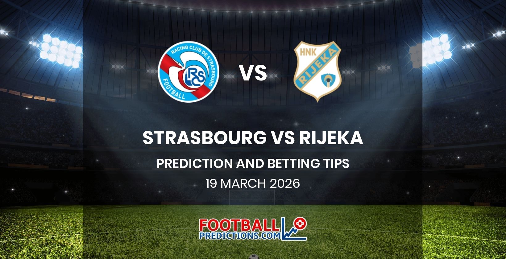 Strasbourg vs Rijeka Prediction and Betting Tips 19 March 2026