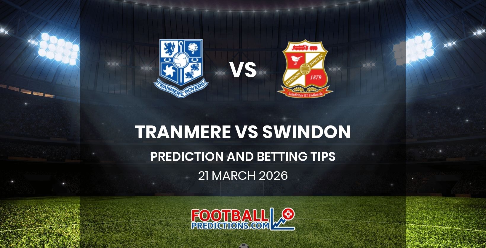 Tranmere vs Swindon Prediction and Betting Tips 21 March 2026