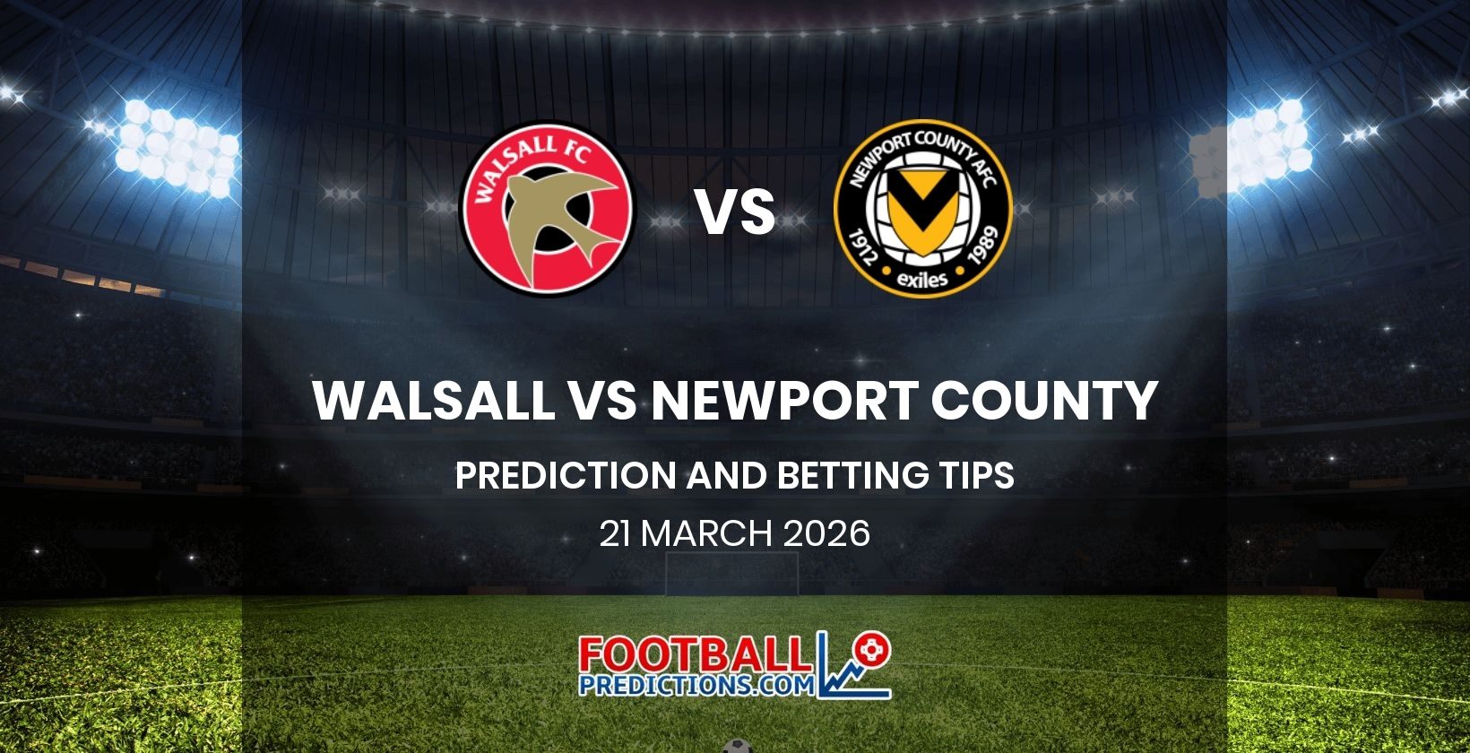 Walsall vs Newport County Prediction and Betting Tips 21 March 2026